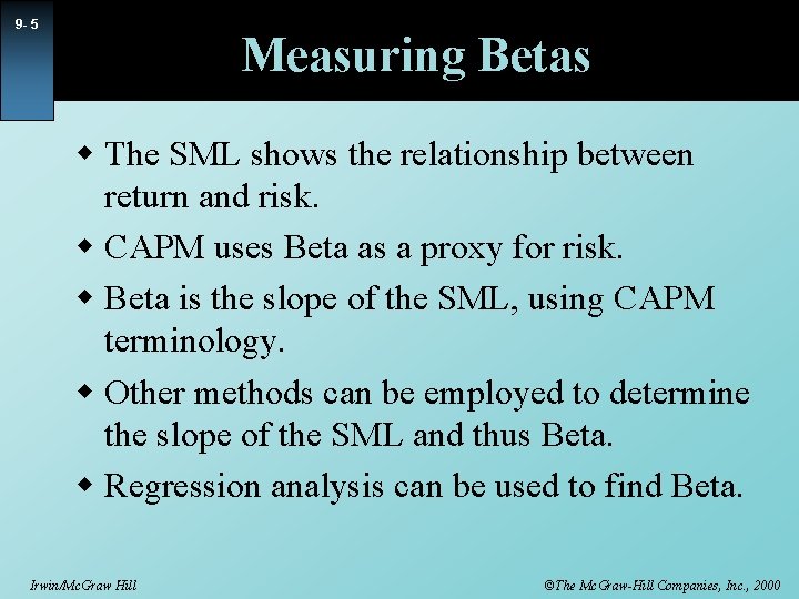 9 - 5 Measuring Betas w The SML shows the relationship between return and