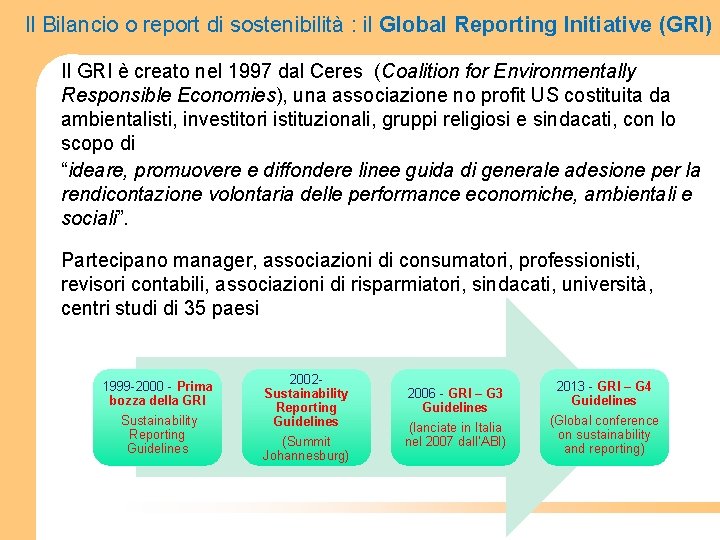 Il Bilancio o report di sostenibilità : il Global Reporting Initiative (GRI) Il GRI