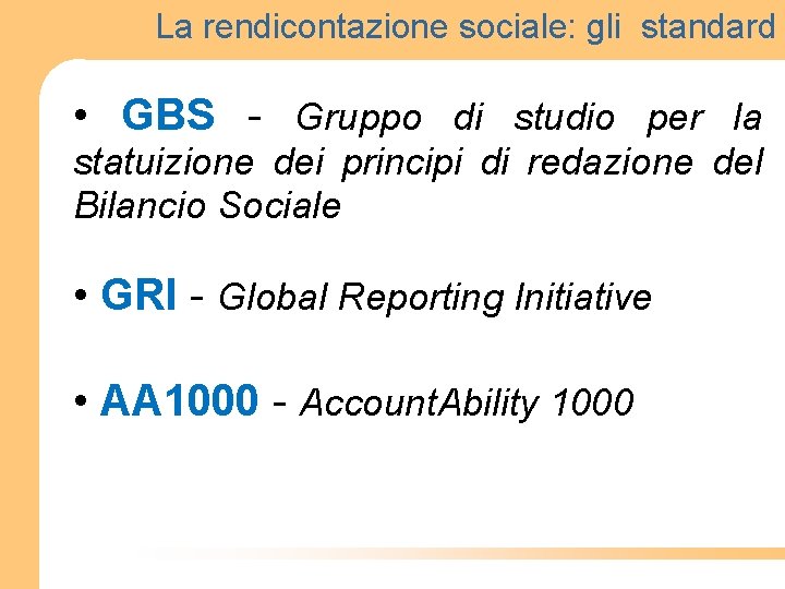 La rendicontazione sociale: gli standard • GBS - Gruppo di studio per la statuizione