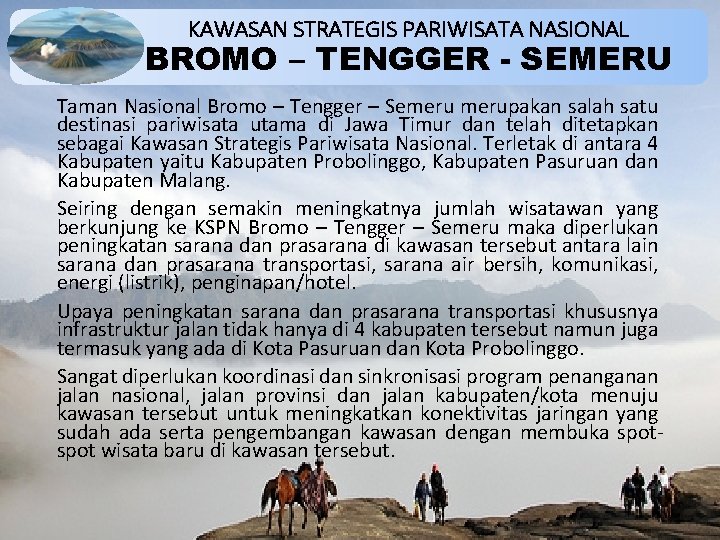 KAWASAN STRATEGIS PARIWISATA NASIONAL BROMO – TENGGER - SEMERU Taman Nasional Bromo – Tengger