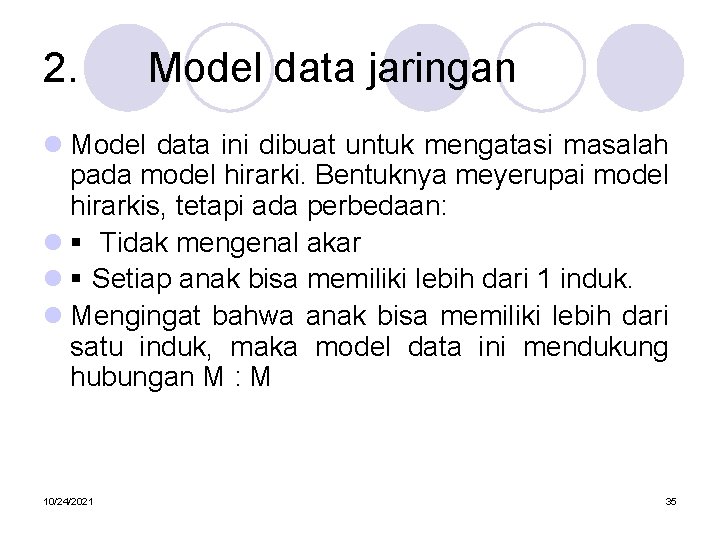 2. Model data jaringan l Model data ini dibuat untuk mengatasi masalah pada model