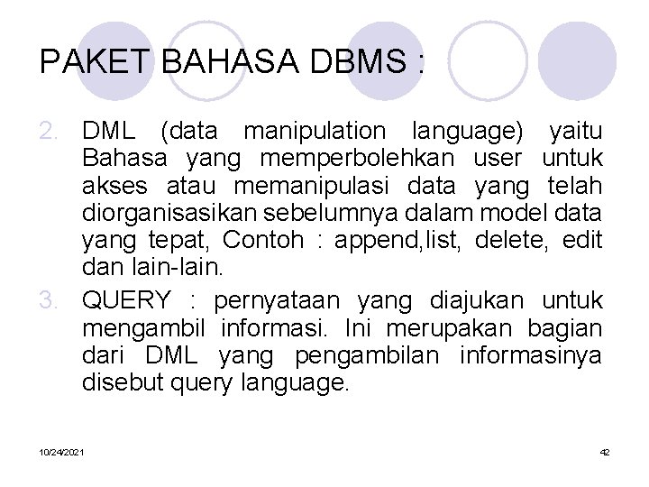 PAKET BAHASA DBMS : 2. DML (data manipulation language) yaitu Bahasa yang memperbolehkan user