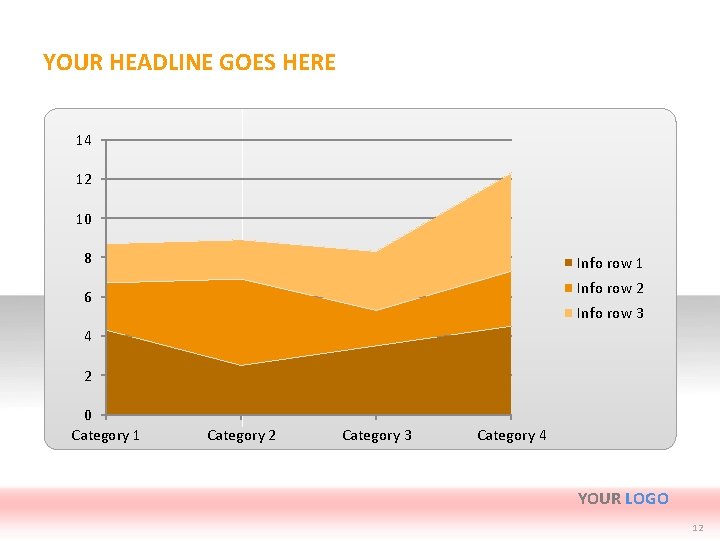 YOUR HEADLINE GOES HERE 14 12 10 8 Info row 1 Info row 2