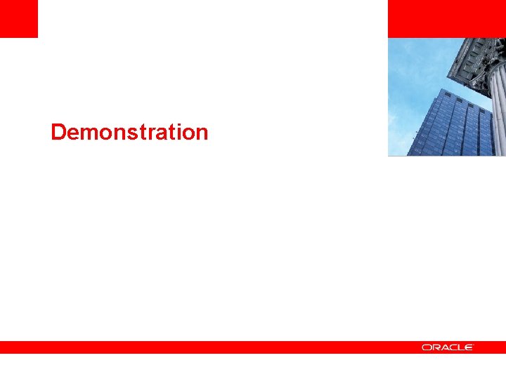 <Insert Picture Here> Demonstration  <Insert Picture Here> Demonstration