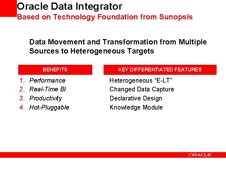 Oracle Data Integrator Based on Technology Foundation from Sunopsis Data Movement and Transformation from Oracle Data Integrator Based on Technology Foundation from Sunopsis Data Movement and Transformation from