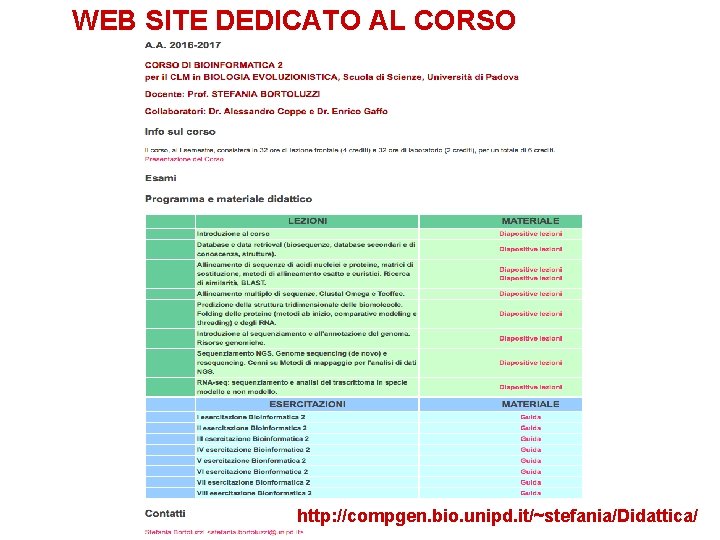 WEB SITE DEDICATO AL CORSO http: //compgen. bio. unipd. it/~stefania/Didattica/ 