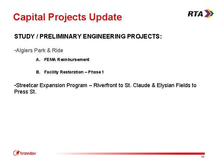 Capital Projects Update STUDY / PRELIMINARY ENGINEERING PROJECTS: • Algiers Park & Ride A.