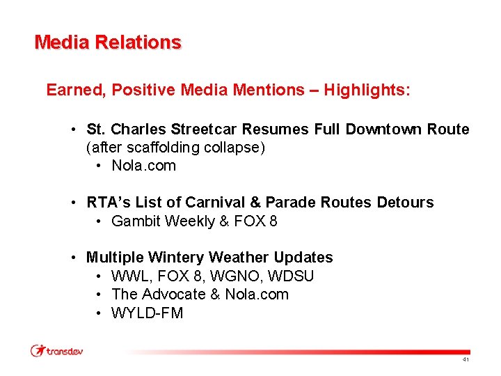 Media Relations Earned, Positive Media Mentions – Highlights: • St. Charles Streetcar Resumes Full