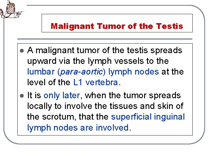 Malignant Tumor of the Testis l l A malignant tumor of the testis spreads