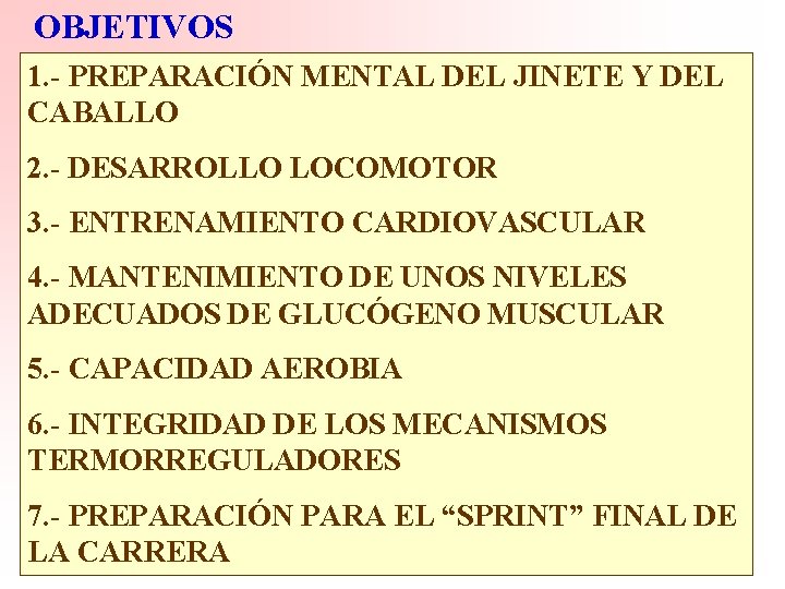 OBJETIVOS 1. - PREPARACIÓN MENTAL DEL JINETE Y DEL CABALLO 2. - DESARROLLO LOCOMOTOR