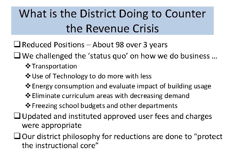 What is the District Doing to Counter the Revenue Crisis q Reduced Positions –
