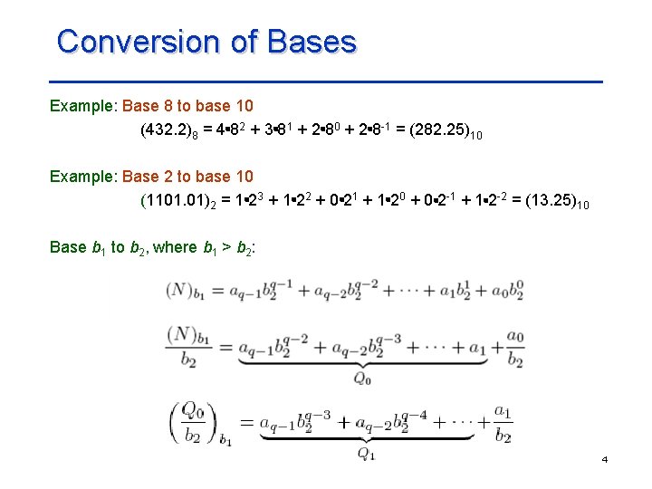 Conversion of Bases Example: Base 8 to base 10 (432. 2)8 = 4 82