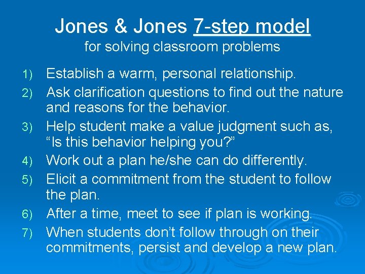 Jones & Jones 7 -step model for solving classroom problems 1) 2) 3) 4)