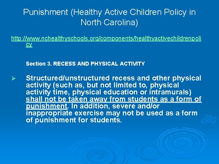 Punishment (Healthy Active Children Policy in North Carolina) http: //www. nchealthyschools. org/components/healthyactivechildrenpoli cy Section