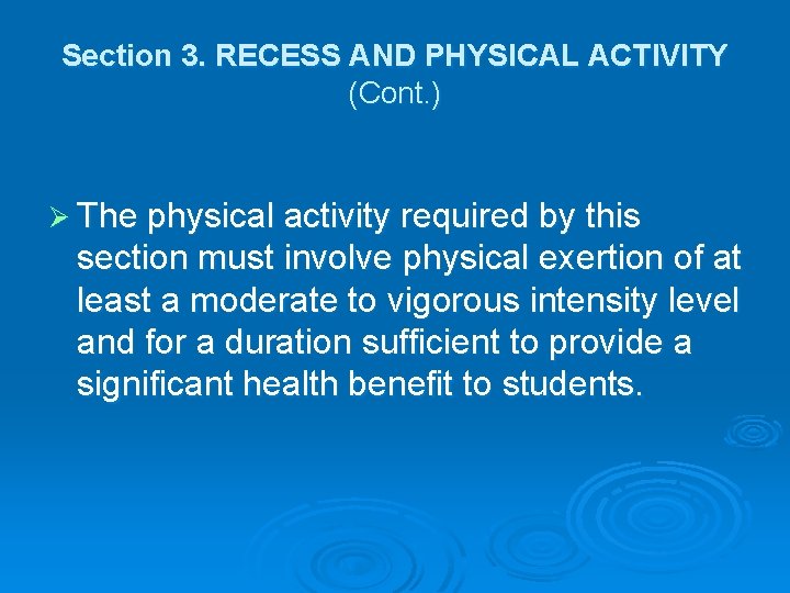 Section 3. RECESS AND PHYSICAL ACTIVITY (Cont. ) Ø The physical activity required by