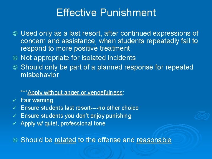 Effective Punishment Used only as a last resort, after continued expressions of concern and