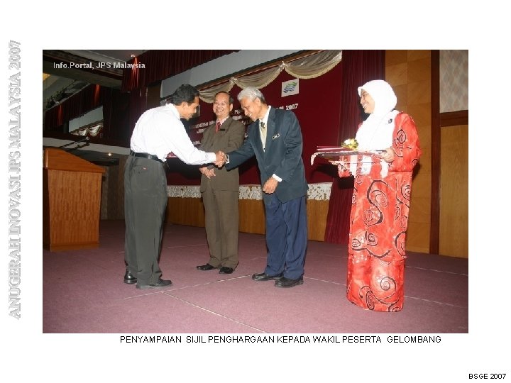 PENYAMPAIAN SIJIL PENGHARGAAN KEPADA WAKIL PESERTA GELOMBANG BSGE 2007 