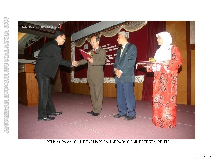 PENYAMPAIAN SIJIL PENGHARGAAN KEPADA WAKIL PESERTA PELITA BSGE 2007 