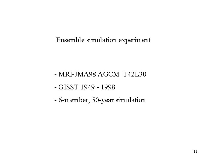 Ensemble simulation experiment - MRI-JMA 98 AGCM T 42 L 30 - GISST 1949