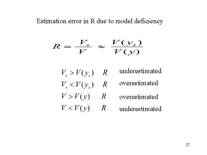 Estimation error in R due to model deficiency underestimated overestimated underestimated 27 