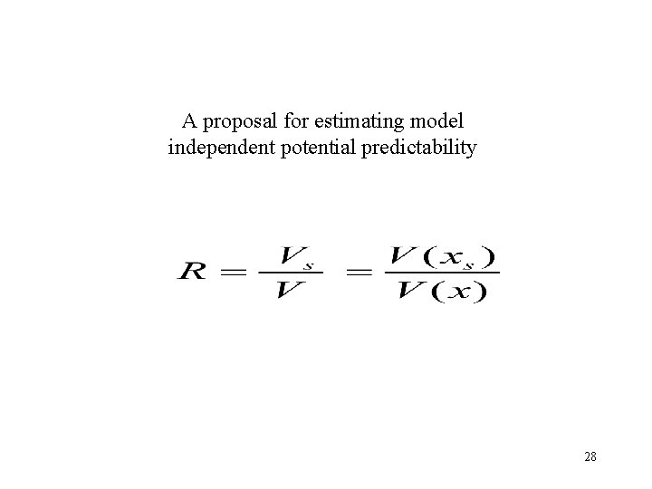 A proposal for estimating model independent potential predictability 28 