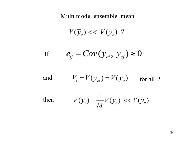 Multi model ensemble mean If and for all i then 34 