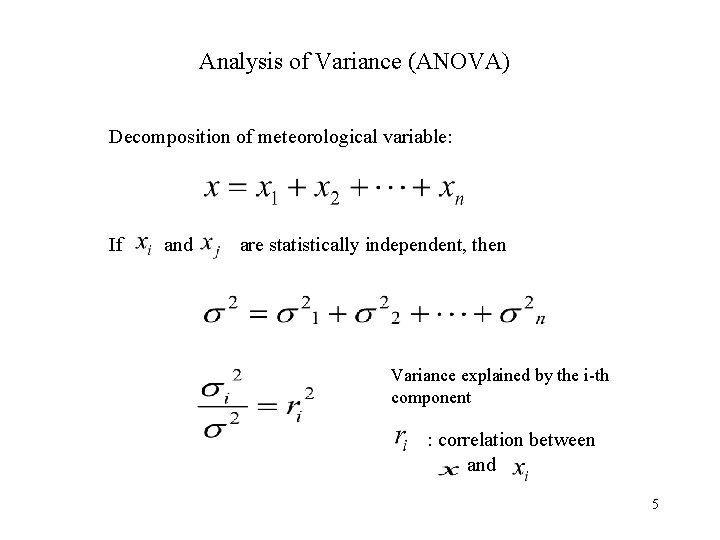 Analysis of Variance (ANOVA) Decomposition of meteorological variable: If and are statistically independent, then