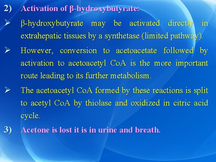 2) Activation of β-hydroxybutyrate: Ø β-hydroxybutyrate may be activated directly in extrahepatic tissues by
