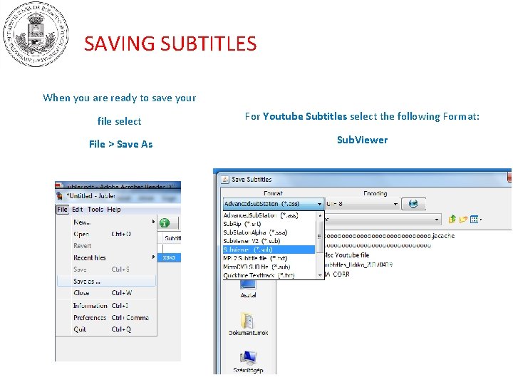 SAVING SUBTITLES When you are ready to save your file select For Youtube Subtitles