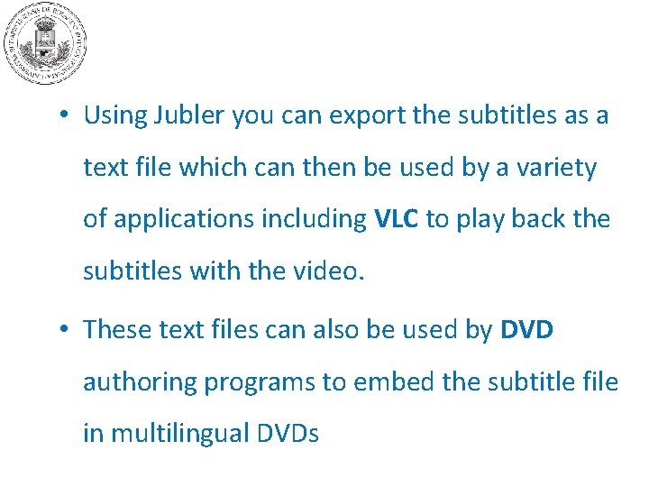  • Using Jubler you can export the subtitles as a text file which