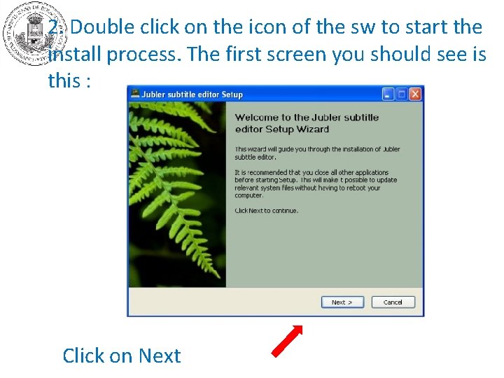 2. Double click on the icon of the sw to start the install process.