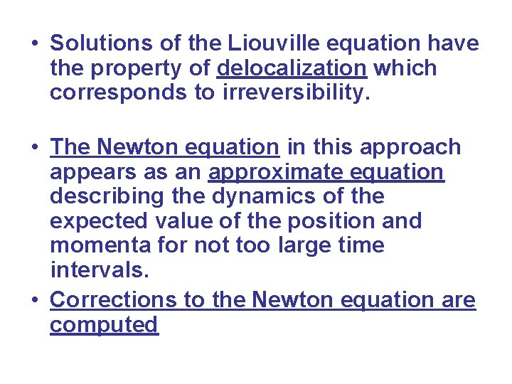  • Solutions of the Liouville equation have the property of delocalization which corresponds
