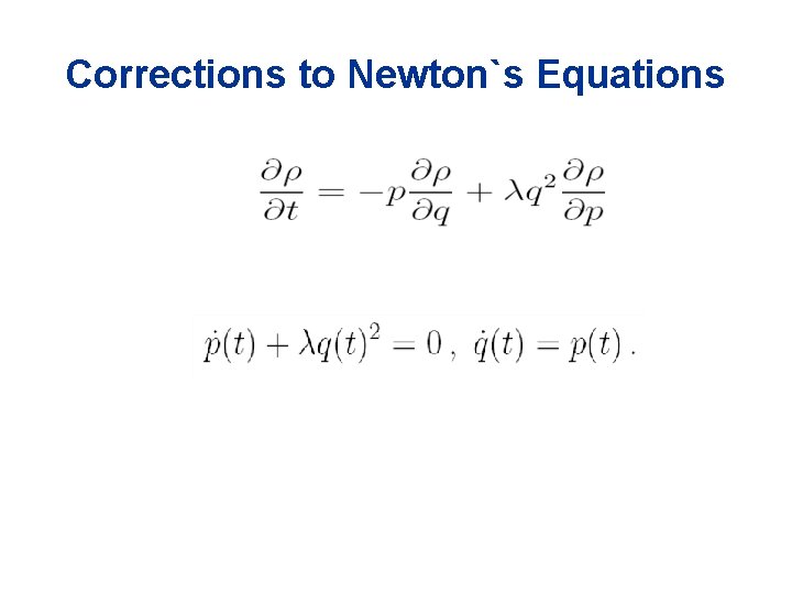Corrections to Newton`s Equations 