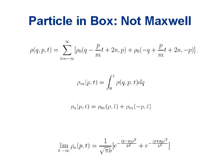 Particle in Box: Not Maxwell 