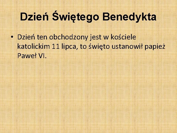 Dzień Świętego Benedykta • Dzień ten obchodzony jest w kościele katolickim 11 lipca, to