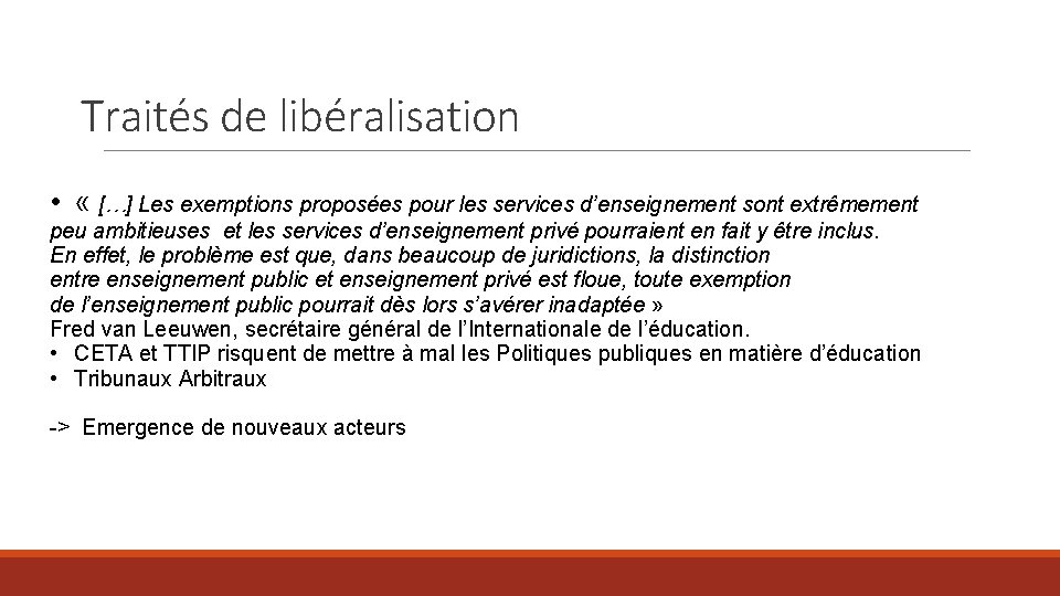 Traités de libéralisation • « […] Les exemptions proposées pour les services d’enseignement sont