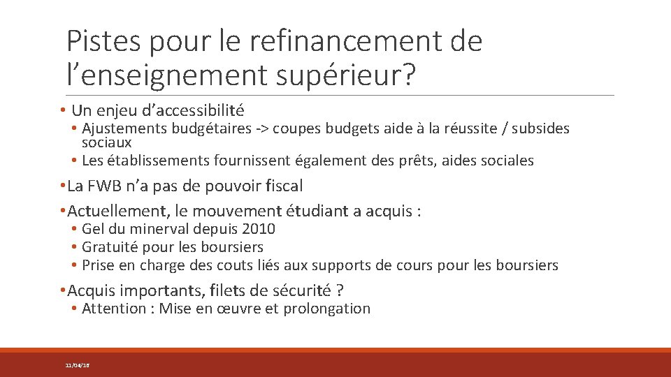 Pistes pour le refinancement de l’enseignement supérieur? • Un enjeu d’accessibilité • Ajustements budgétaires