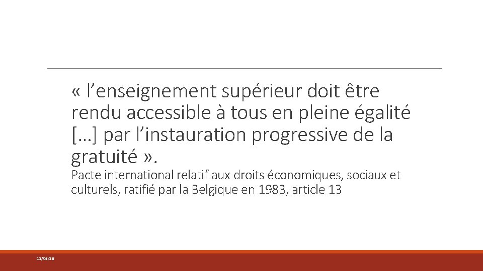  « l’enseignement supérieur doit être rendu accessible à tous en pleine égalité […]