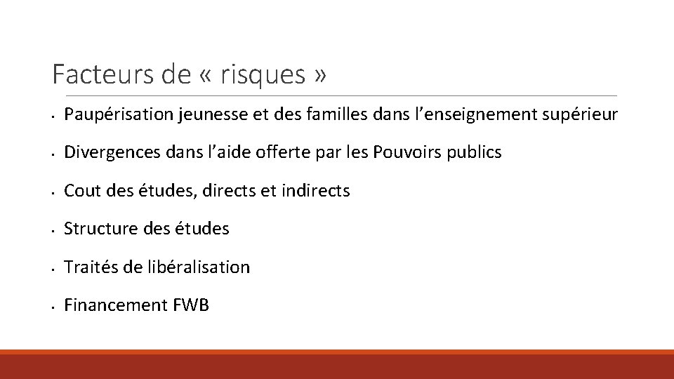 Facteurs de « risques » • Paupérisation jeunesse et des familles dans l’enseignement supérieur