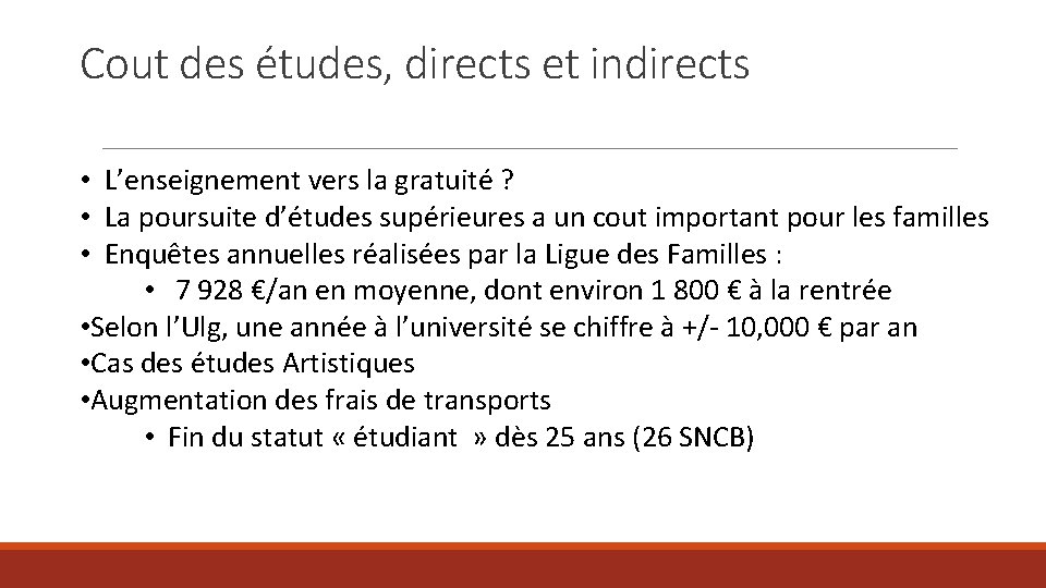 Cout des études, directs et indirects • L’enseignement vers la gratuité ? • La