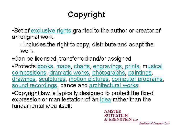 Copyright • Set of exclusive rights granted to the author or creator of an