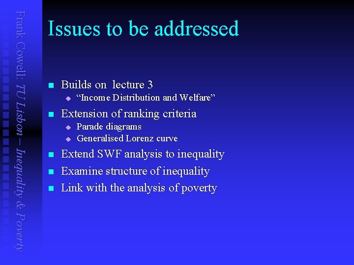 Frank Cowell: TU Lisbon – Inequality & Poverty Issues to be addressed n Builds