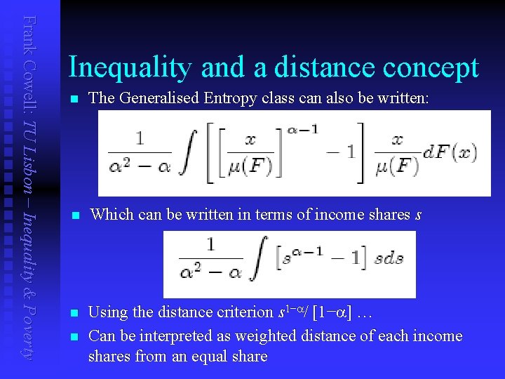 Frank Cowell: TU Lisbon – Inequality & Poverty Inequality and a distance concept n