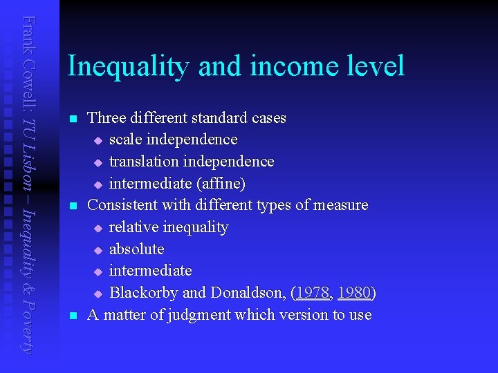 Frank Cowell: TU Lisbon – Inequality & Poverty Inequality and income level n n