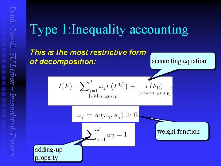 Frank Cowell: TU Lisbon – Inequality & Poverty Type 1: Inequality accounting This is
