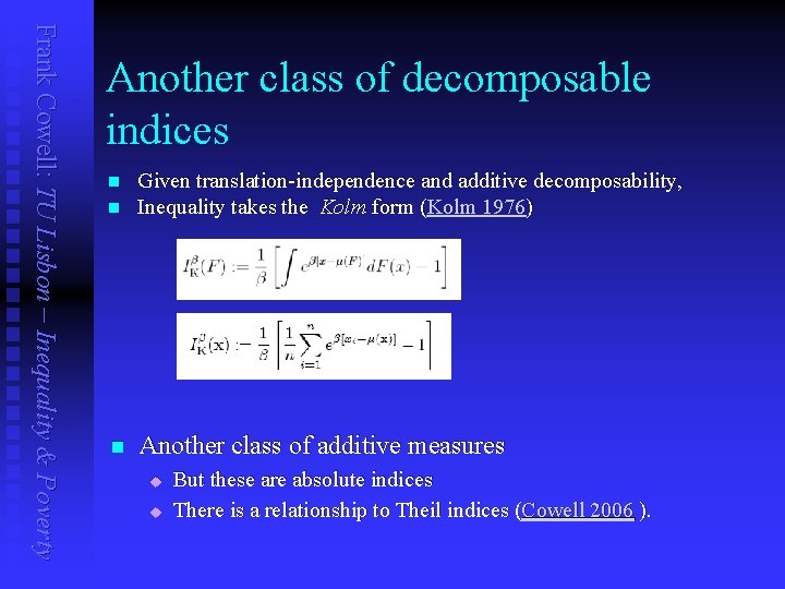 Frank Cowell: TU Lisbon – Inequality & Poverty Another class of decomposable indices n