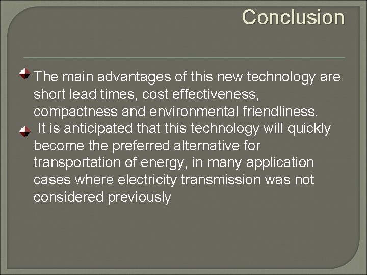 Conclusion The main advantages of this new technology are short lead times, cost effectiveness,