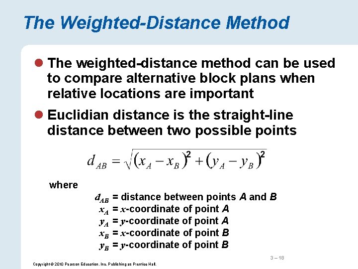 The Weighted-Distance Method l The weighted-distance method can be used to compare alternative block