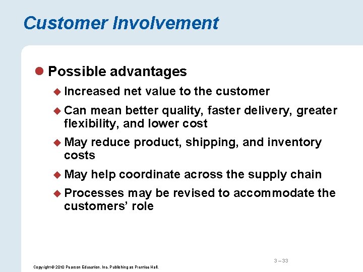 Customer Involvement l Possible advantages u Increased net value to the customer u Can