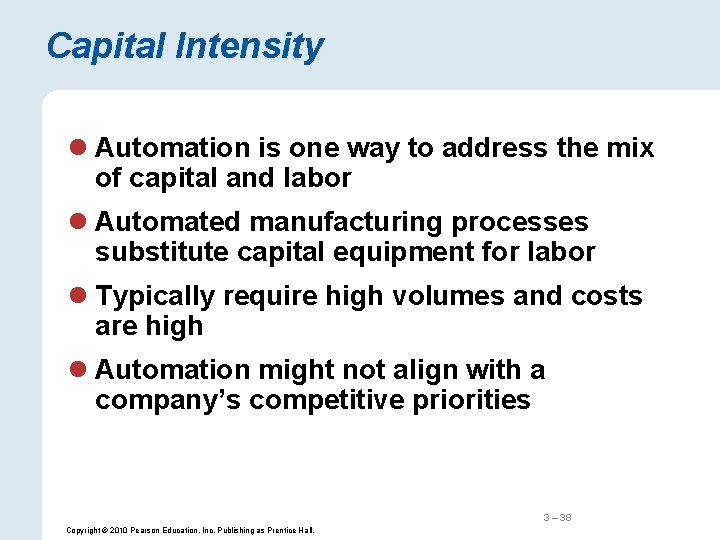 Capital Intensity l Automation is one way to address the mix of capital and